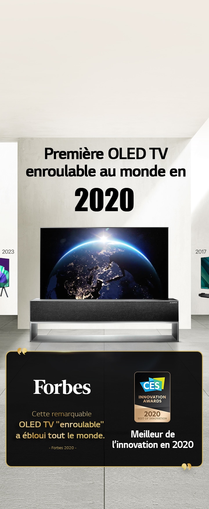 LG TV. Le titre indique : Première OLED TV enroulable au monde en 2020. Citations de prix à côté. Selon Forbes, cette remarquable OLED TV enroulable a impressionné tout le monde. Prix du Meilleur de l’innovation des CES Innovation Awards en 2020.