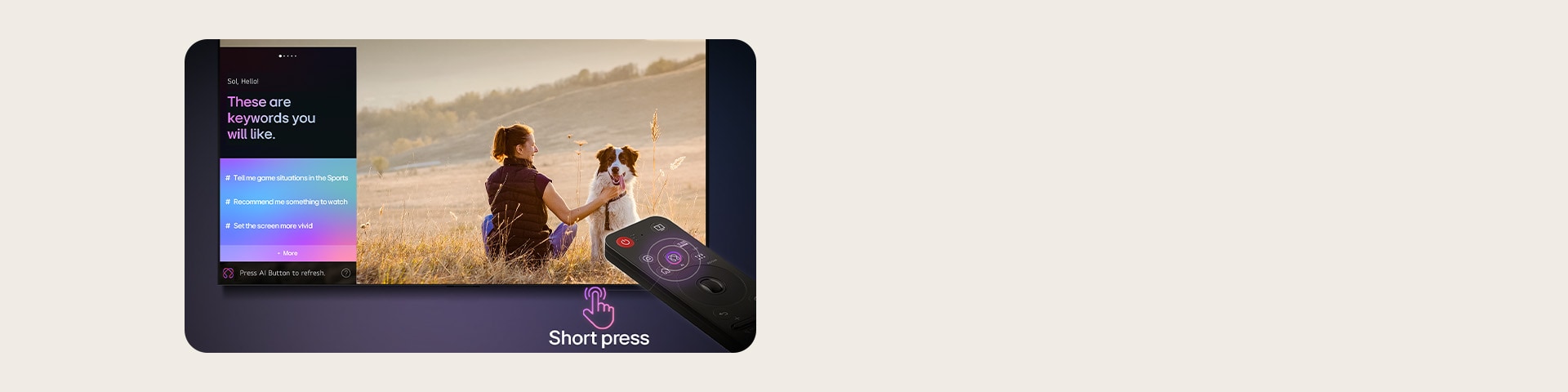 Télécommande AI Magic Remote de LG en face d’un écran de LG TV. L’écran affiche un message d’accueil personnalisé de LG AI avec des mots clés personnalisés en fonction de l’historique de recherche et de visionnage de l’utilisateur. À côté de la télécommande se trouve une icône et une étiquette montrant que la fonctionnalité AI Concierge est facilement accessible en appuyant brièvement sur le bouton IA.