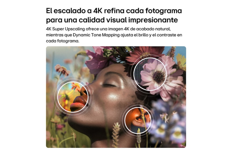 LG NANO 4K UHD AI NU85 enables 4K Super Upscaling with Dynamic Tone Mapping, showing a close-up portrait with flowers as AI refines each frame to enhance skin texture, fine details, and natural color up to 4K resolution.