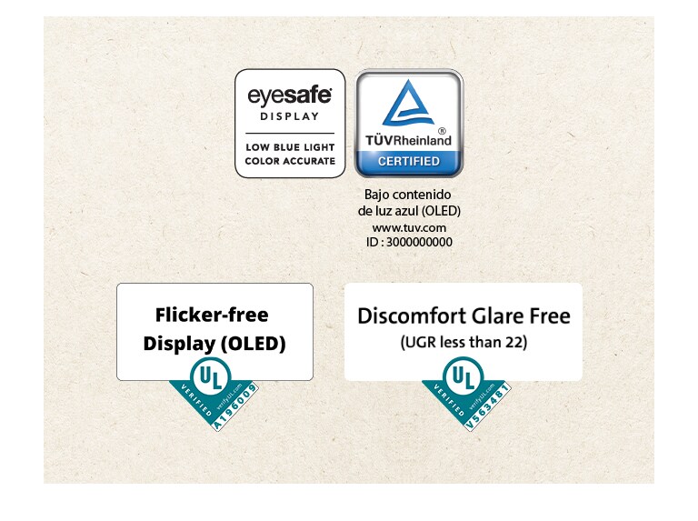 Un logotipo de Eyesafe® y la certificación TÜV Rheinland sobre la baja luz azul. Un logotipo de verificación de Underwriter Laboratories sobre la visualización sin parpadeo. Un logotipo de verificación de Underwriter Laboratories sobre la ausencia de molestias por reflejo.