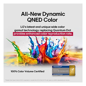 Salpicaduras de pintura de diversos colores irrumpen desde el suelo hacia arriba. Certificación de Intertrek para 100 % de volumen de color para DCI-P3. El título habla de la nueva y exclusiva tecnología de amplia gama de colores de LG, que permite ver colores vivos en la pantalla.