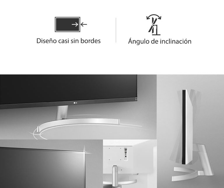 Diseño ergonómico con diseño e inclinación prácticamente sin bordes.