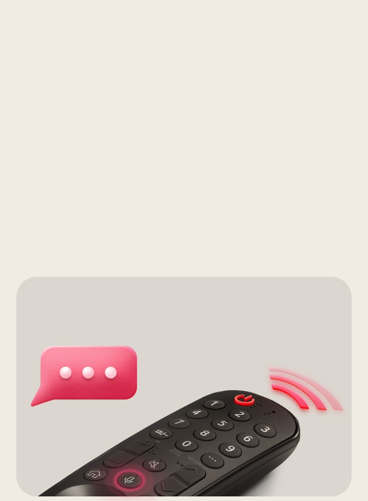 Un LG Magic Remote aparece con el botón circular central, mientras una luz rosada de neón emana alrededor del botón para destacarlo. Una señal rosa proviene del control remoto con burbuja de discurso rosa sobre el LG Magic Remote.