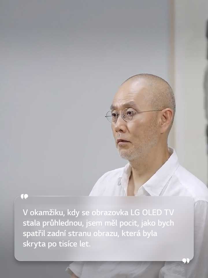 Rozhovor se Suh Do ho s textem: „V okamžiku, kdy se obrazovka LG OLED TV stala průhlednou, jsem měl pocit, jako bych spatřil zadní stranu obrazu, která byla skryta po tisíce let.“