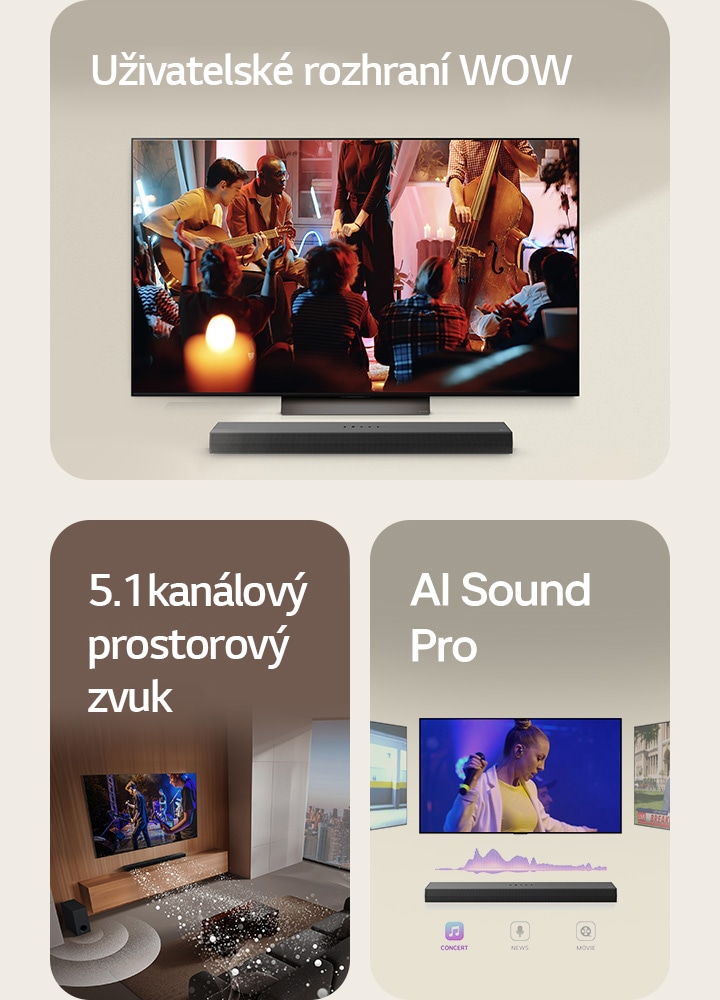 LG Remote směřuje k LG TV se soundbarem LG Soundbar pod ním. Na LG TV se zobrazuje nabídka rozhraní WOW Interface.  LG Soundbar, LG TV, zadní reproduktory a subwoofer v obývacím pokoji zobrazují obraz na obrazovce a přehrávají hudební představení. Tři větve bílých zvukových vln tvořených kapkami se promítají ze soundbaru a subwoofer vytváří zvukový efekt zespodu.  LG Soundbar se třemi různými TV obrazovkami nad sebou. Na jedné se promítá film, na druhé koncert a na třetí zpravodajství. Pod soundbarem jsou tři ikony pro zobrazení jednotlivých žánrů.