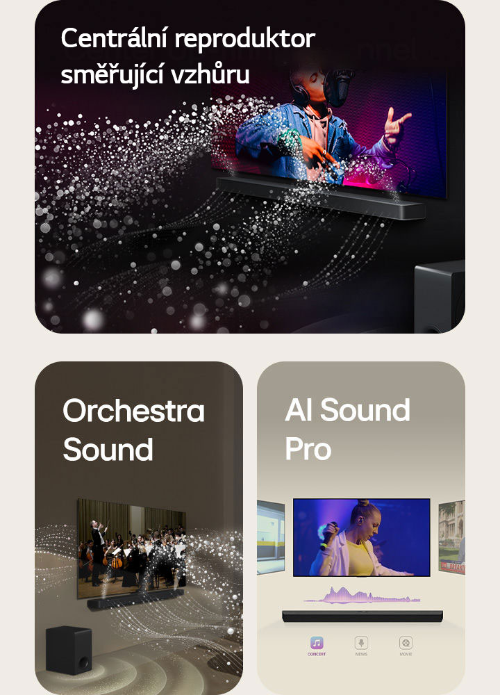 LG Soundbar a LG TV v černé místnosti při hudebním představení. Bílé kapky představující zvukové vlny vystřelují ze soundbaru nahoru a dopředu, protože subwoofer vytváří zvukový efekt zespodu.  LG Soundbar a LG TV v obývacím pokoji při představení orchestru. Bílé vlny kapiček představující zvukové vlny vystupují ze soundbaru směrem nahoru a dopředu a promítají se z televizoru, protože subwoofer vytváří zvukový efekt zespodu.  LG Soundbar se třemi různými TV obrazovkami nad sebou. Na jedné se promítá film, na druhé koncert a na třetí zpravodajství. Pod soundbarem jsou tři ikony pro zobrazení jednotlivých žánrů.