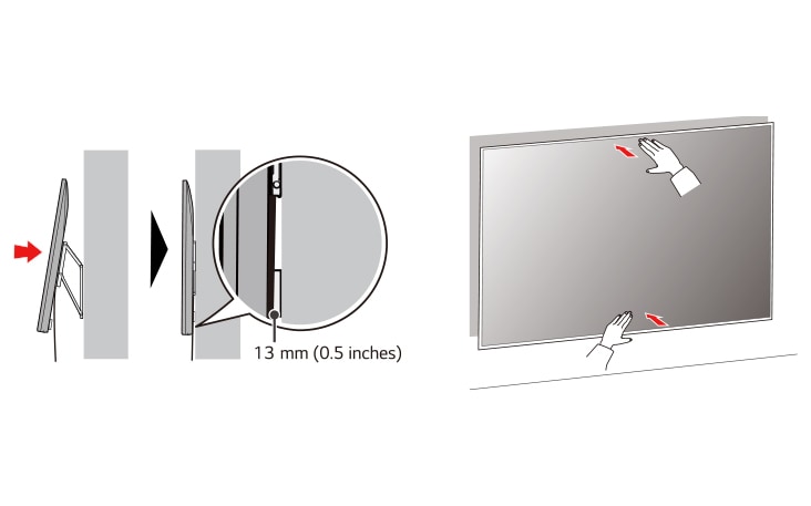4 Den Fernseher dicht an die Wand drücken  Dabei unbedingt vorsichtig auf die oberen und unteren Bereiche des Fernsehers drücken, damit der Fernseher nicht durch das Drücken beschädigt wird  Noch einmal vorsichtig auf die Mitte des Fernsehers drücken, bis der Fernseher vollständig an der Wand sitzt  Achtung Keine übermäßige Kraft auf den Bildschirm ausüben Andernfalls kann der Bildschirm beschädigt werden