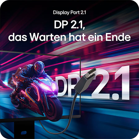 Gaming Monitor mit DisplayPort 2.1 Anschluss, bietet Next-Gen Bandbreite und nahtlose Kompatibilität mit modernen GPUs.