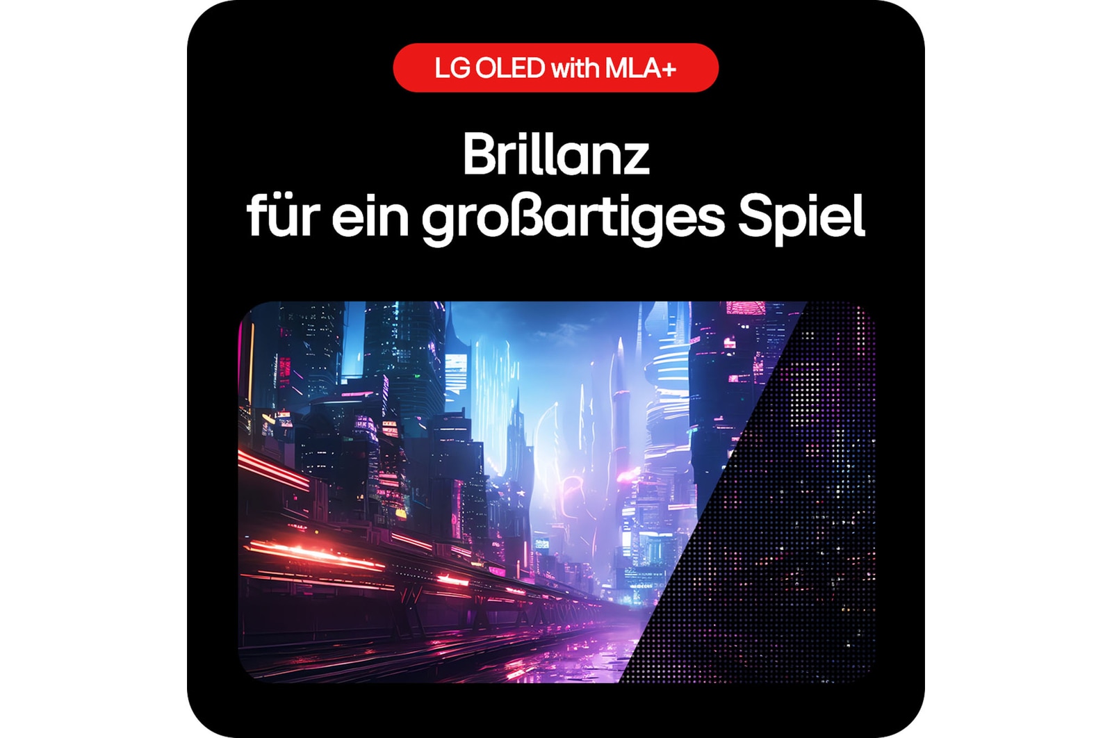Die MLA+ Technologie des LG UltraGear OLED Monitors sorgt für mehr Helligkeit und detailreiche Darstellung.