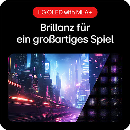 OLED mit MLA+ Technologie für Brillanz und herausragendes Gaming-Erlebnis.