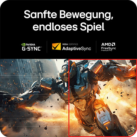 Flüssiges Gameplay dank NVIDIA G-SYNC, AMD FreeSync und VESA AdaptiveSync Kompatibilität.