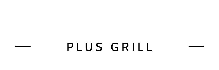 PLUS GRILL