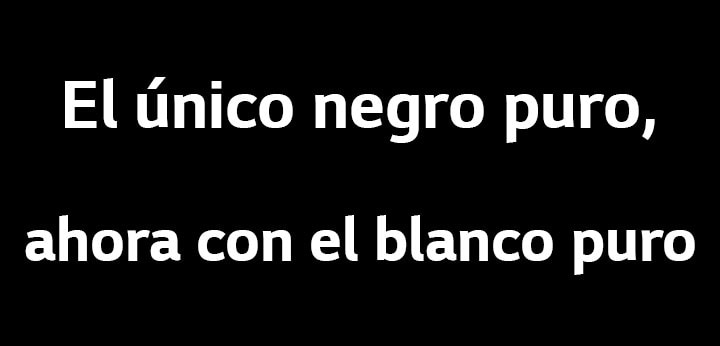 El título reza, Experimenta el OLED Negro Perfecto, sólo con LG OLED.