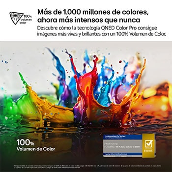 Salpicaduras de pintura de diversos colores brotan del suelo. Certificación 100% Color Volume a DCI-P3 por Intertrek. El título hace referencia a la nueva y exclusiva tecnología de vanguardia para obtener la amplia gama de colores de LG que te permite ver un color vívido en la pantalla.