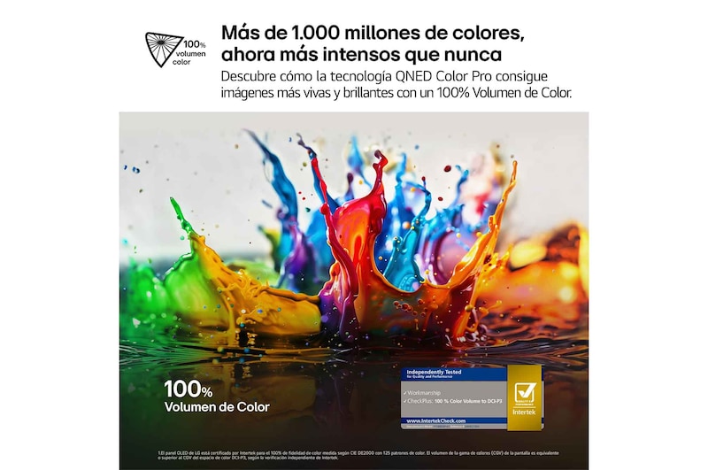 Salpicaduras de pintura de diversos colores brotan del suelo. Certificación 100% Color Volume a DCI-P3 por Intertrek. El título hace referencia a la nueva y exclusiva tecnología de vanguardia para obtener la amplia gama de colores de LG que te permite ver un color vívido en la pantalla.