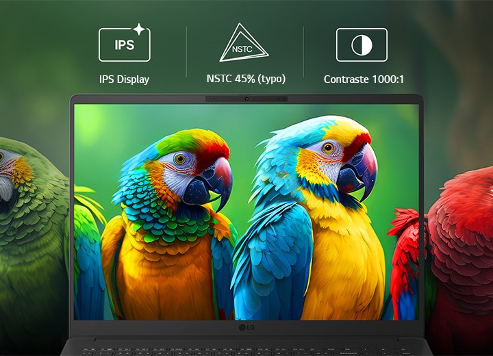 Esta imagen muestra la vista frontal de la pantalla del portátil LG gram Book, con loros de colores sobre un fondo verde para resaltar el realismo de los colores y el nivel de detalle. Sobre la pantalla se incluyen iconos que indican especificaciones clave, como el panel IPS, la gama de color NTSC 45% (Typ.) y una relación de contraste de 1000:1, destacando una reproducción de color equilibrada y un contraste nítido