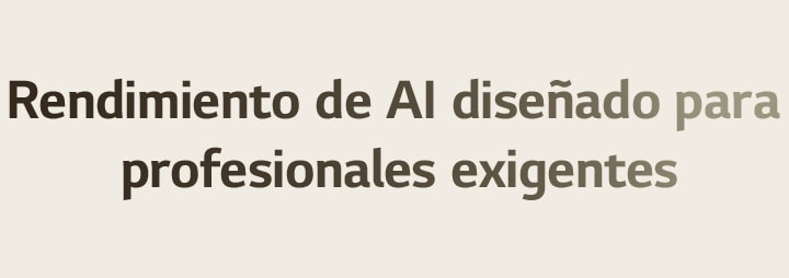 Una imagen que muestra el texto "Rendimiento de IA diseñado para profesionales exigentes"