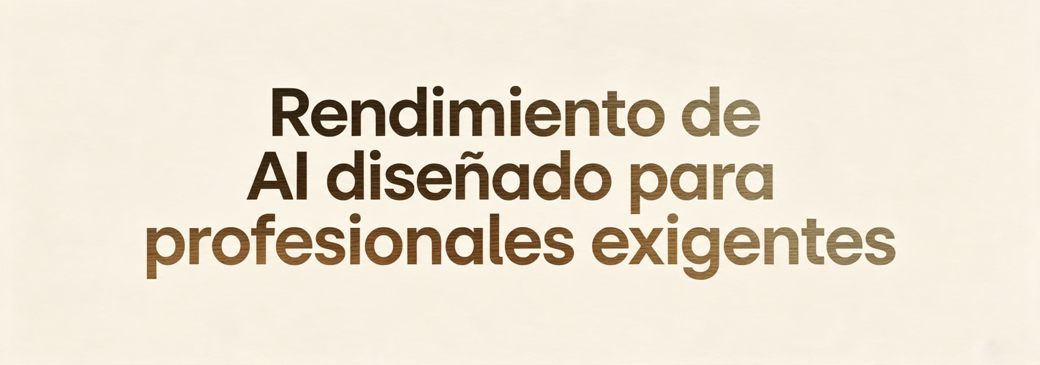 Una imagen que muestra el texto "Rendimiento de AI diseñado para profesionales exigentes"