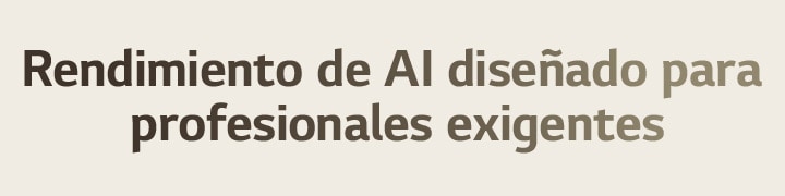 Una imagen que muestra el texto "Rendimiento de IA diseñado para profesionales exigentes"