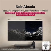 Espace salon avec une LG OLED TV à fixation murale. Sur la TV se trouve une chaîne de montagnes face à un ciel sombre et nocturne rempli d’étoiles. Cette scène est divisée en deux. Un côté montre une version plus terne et plus grise du paysage étiquetée, écran sans Noir parfait. De l’autre côté se trouve une image plus agréable avec une gamme dynamique élargie de noirs et de blancs. L’écran est étiqueté Noir parfait. La certification du logo est également visible, la technologie Noir parfait offre des niveaux de noir inférieurs ou égaux à 0,24 nit et jusqu’à 500 lux. 
