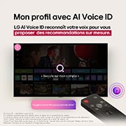 Sur un écran de LG OLED TV, se trouve la page d’accueil webOS 25 remplie d’applications et de contenu de divertissement. La TV est équipée de la télécommande AI Magic Remote LG, le bouton IA est mis en évidence comme s’il était activé par la voix de l’utilisateur. Une bulle de texte se trouve à côté, passant à mon compte. Le texte court explique comment les utilisateurs peuvent désormais synchroniser leur voix à leur profil personnel pour profiter d’une navigation plus facile et de recommandations personnalisées.