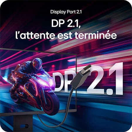 Moniteur Gaming LG UltraGear 27G850A, éliminant les temps d'attente grâce à une connectivité supérieure via Display Port 2.1 (DP 2.1).