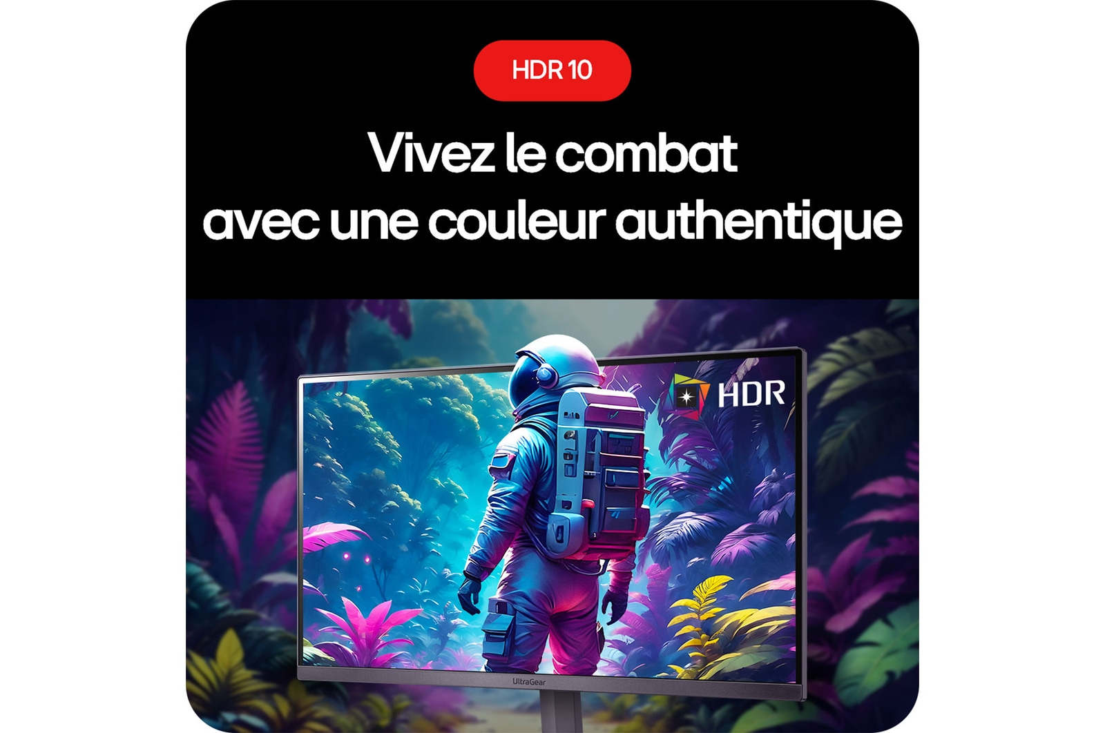 Moniteur Gaming LG UltraGear 24GS50F, permettant de ressentir le combat réel avec des couleurs fidèles grâce à la prise en charge HDR 10. 