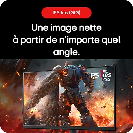 Moniteur Gaming LG UltraGear 32GS75Q assurant une image nette sous tous les angles grâce à la technologie IPS 1ms (GtG).