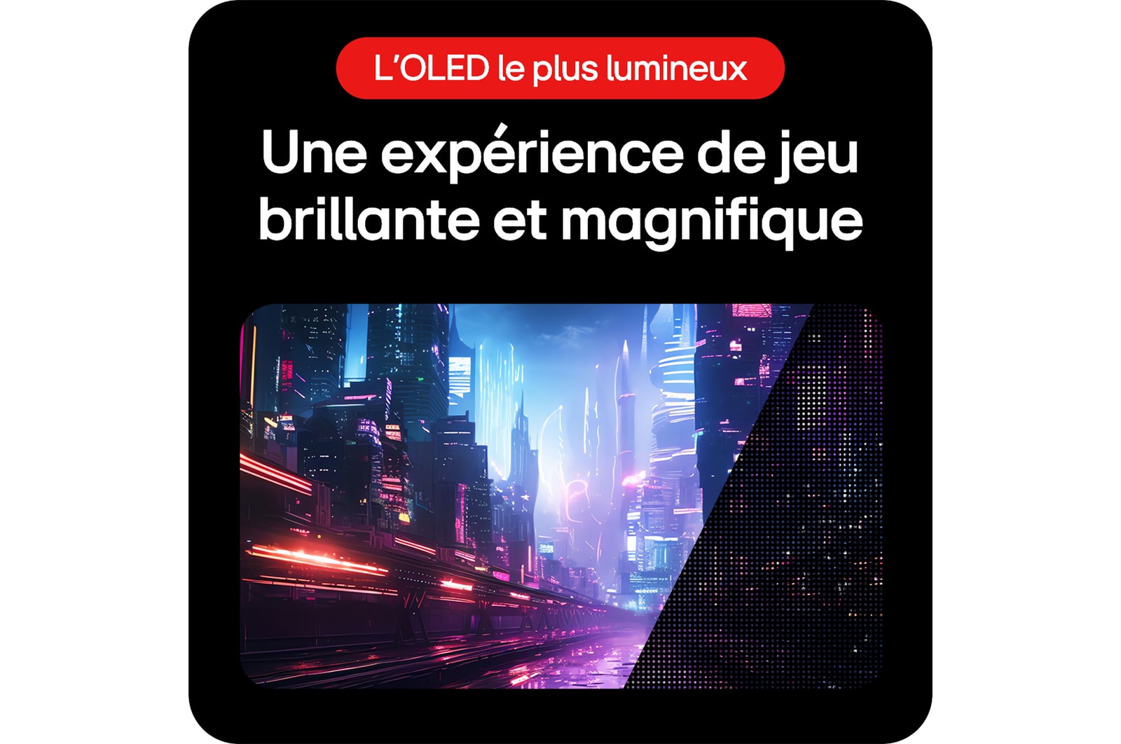 Moniteur Gaming LG UltraGear 45GS95QE-B offrant une brillance exceptionnelle pour une expérience de jeu magnifique grâce à la technologie LG OLED avec MLA+.