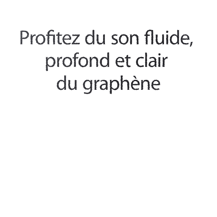 L’image montre un motif hexagonal sur un fond noir. Tandis que vous faites défiler la page, un texte dit : « Profitez du son fluide, profond et clair du graphène. »