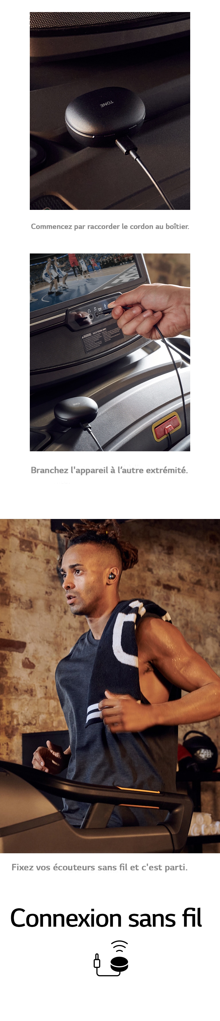 Les écouteurs TONE Free fit sont connectés au cordon de connexion sans fil. Une personne connecte ses écouteurs TONE Free fit à un tapis de course avec le cordon de connexion sans fil. Un homme utilise le tapis de course en portant ses écouteurs TONE Free fit et peut écouter grâce à la connexion sans fil.