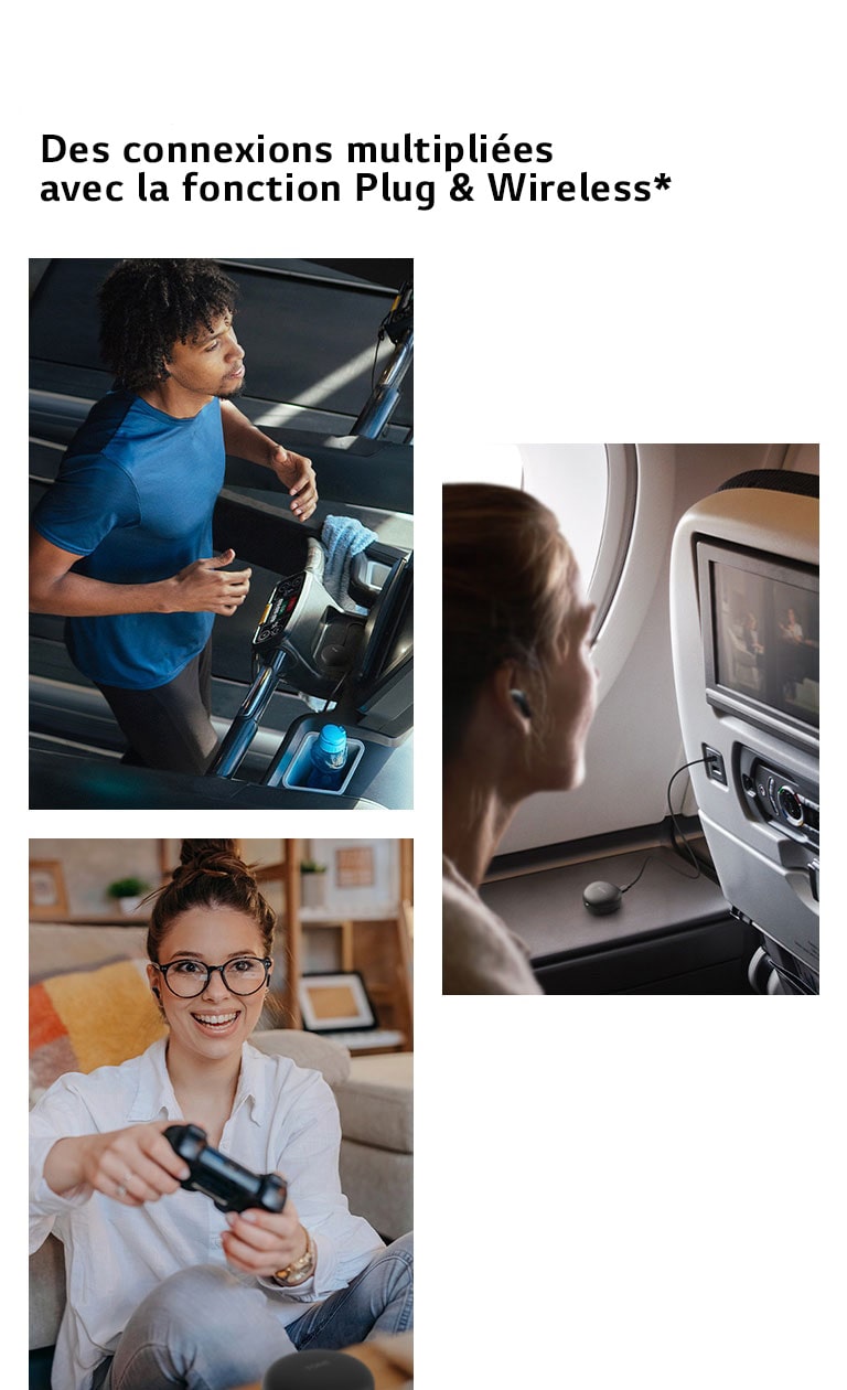 Un homme est en train de courir sur un tapis de course et utilise ses écouteurs en mode sans fil. Une femme installée dans un avion utilise ses écouteurs en mode sans fil. Une femme tenant une manette de jeux utilise ses écouteurs en mode sans fil.