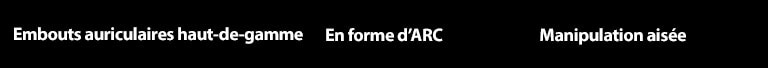 La copie « Embouts auriculaires haut-de-gamme », « En forme d’ARC », « Manipulation aisée »