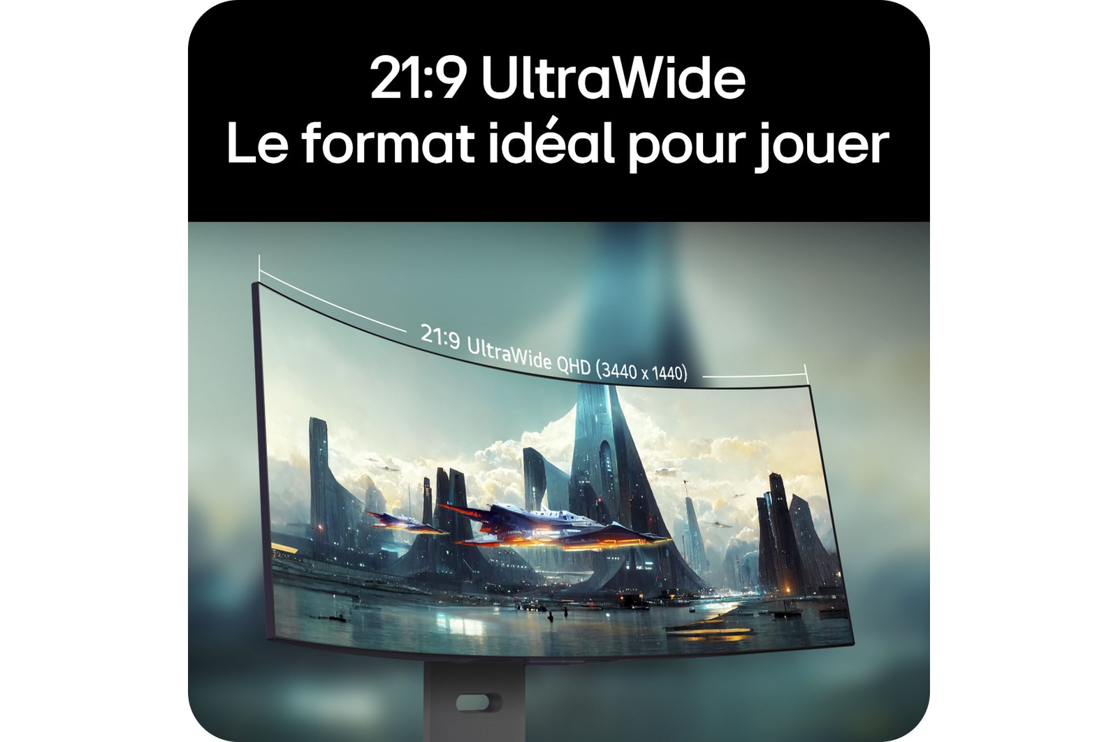 Moniteur LG 34GX900A offrant le sweetspot de jeu 21:9 UltraWide QHD (3440 x 1440) via son écran incurvé pour un champ de vision immersif.