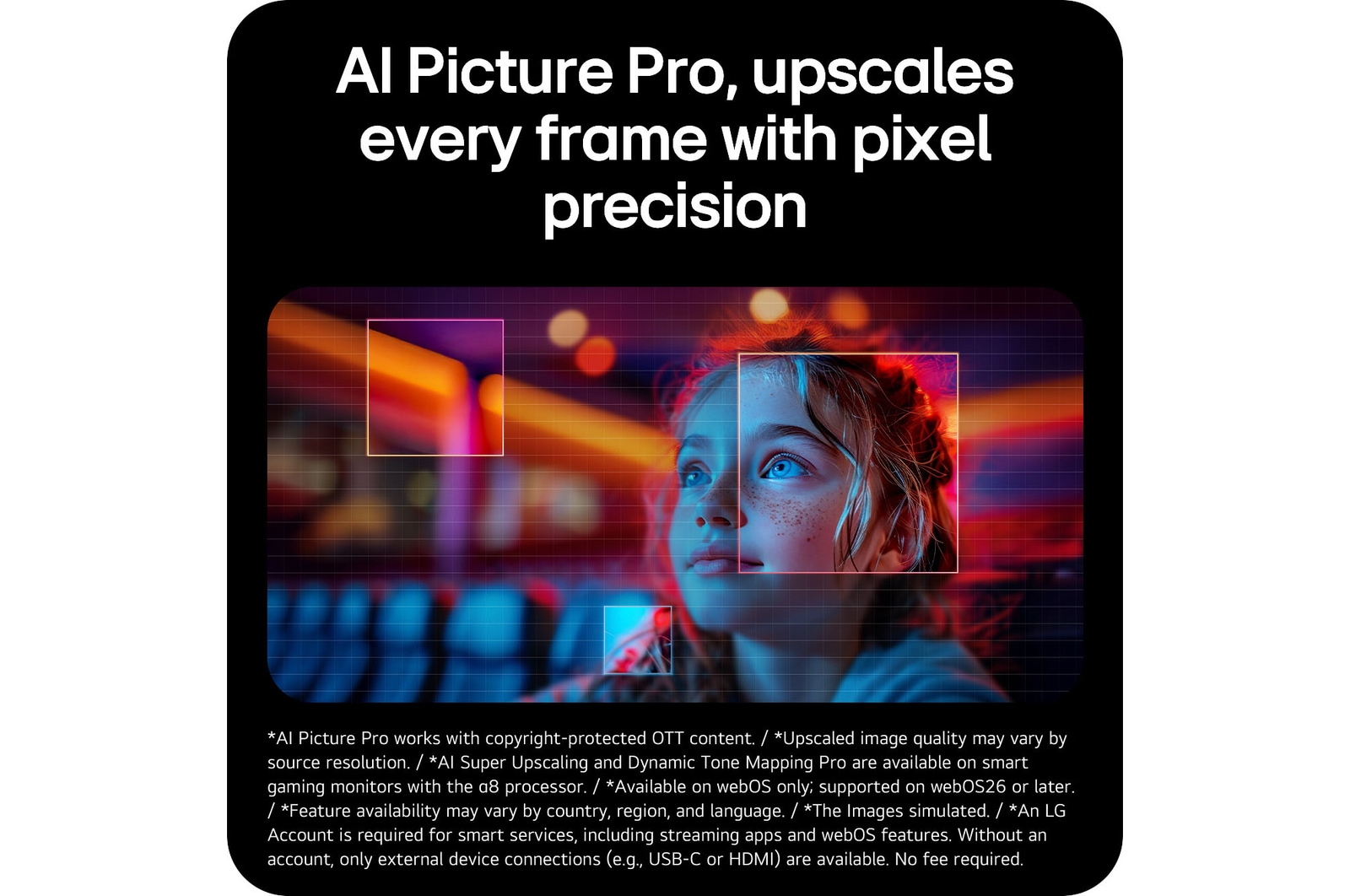 34GX90SB-W 此影像突顯 AI Picture Pro 技術,展示先進的升頻技術,透過提高清晰度、細節和像素水平的精準度,增強了每格畫面的清晰度。