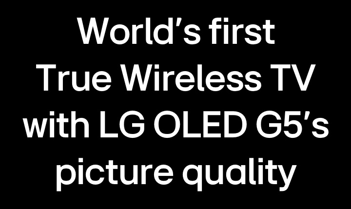 Title reads, World’s first True Wireless TV with LG OLED G5’s picture quality.