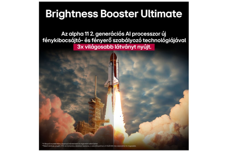 Egy űrrepülőgép kilövése a földről. A jelenet középen ketté van osztva, ahol az egyik fele enyhén sötétebb és mattabb. A másik fele, ahogyan a rakéta kilő, észrevehetően fényes, bemutatva, hogy az LG OLED TV képenyőjén a látvány milyen fényes lehet a fénykibocsátó szerkezettel és a Brightness Booster Max fényszabályozó architektúrájával.