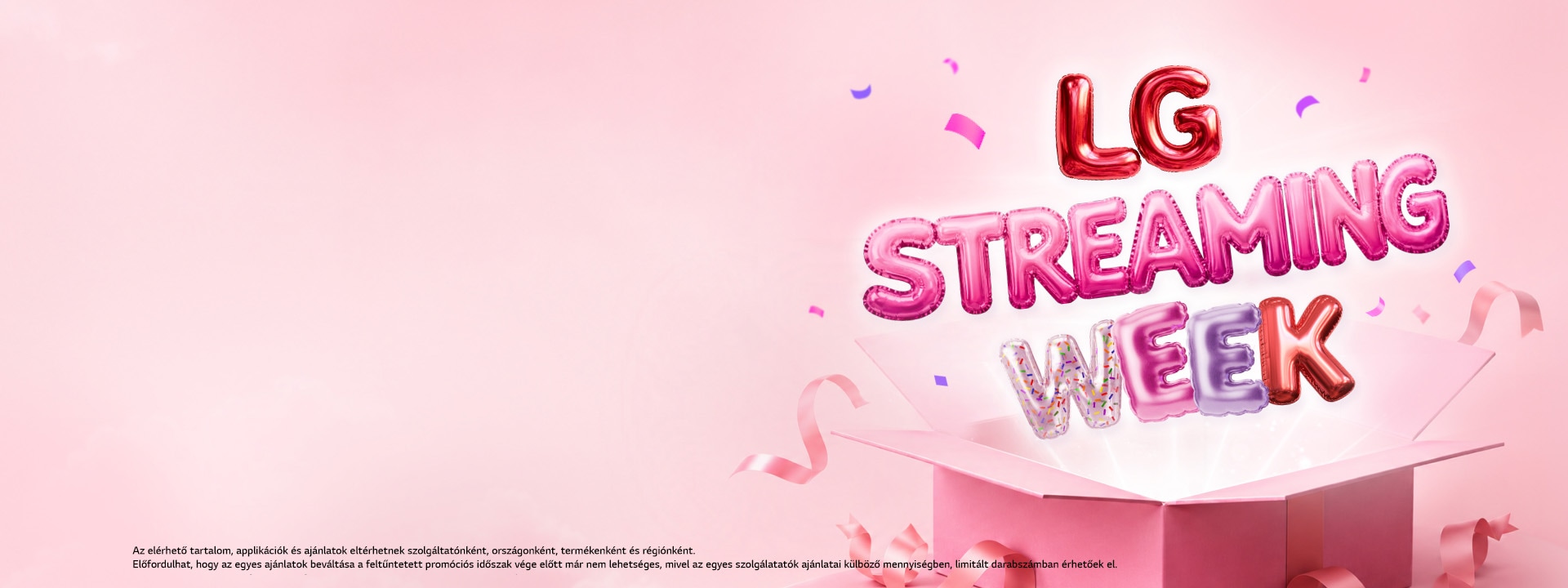 Színes, léggömb stílusú „LG Streaming Week” felirat emelkedik ki egy nyitott rózsaszín díszdobozból, szalagokkal és konfettivel körülvéve, lágy rózsaszín háttéren.