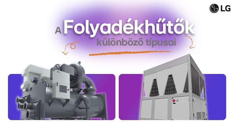 Ipari HVAC rendszerek, LG folyadékhűtő, kültéri egység, hűtéstechnika, nagyméretű hűtési megoldások.
