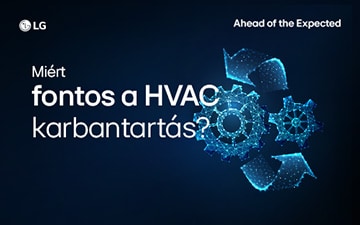 LG HVAC blog borítókép, amely a karbantartás fontosságát mutatja be a HVAC rendszerek fenntartható üzemeltetésében.
