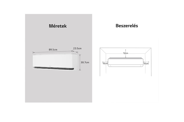 Az LG légkondicionáló méreteit és telepítési útmutatóját bemutató kép. Méretek: 89,5 cm szélesség, 23,5 cm mélység és 30,7 cm magasság. Telepítés: Mindkét oldalon 10 cm, felül 12 cm szabad tér szükséges.