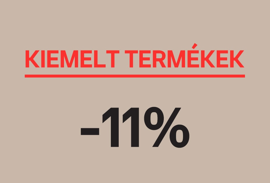 11% kedvezmény kiemelt termékeinkre!1