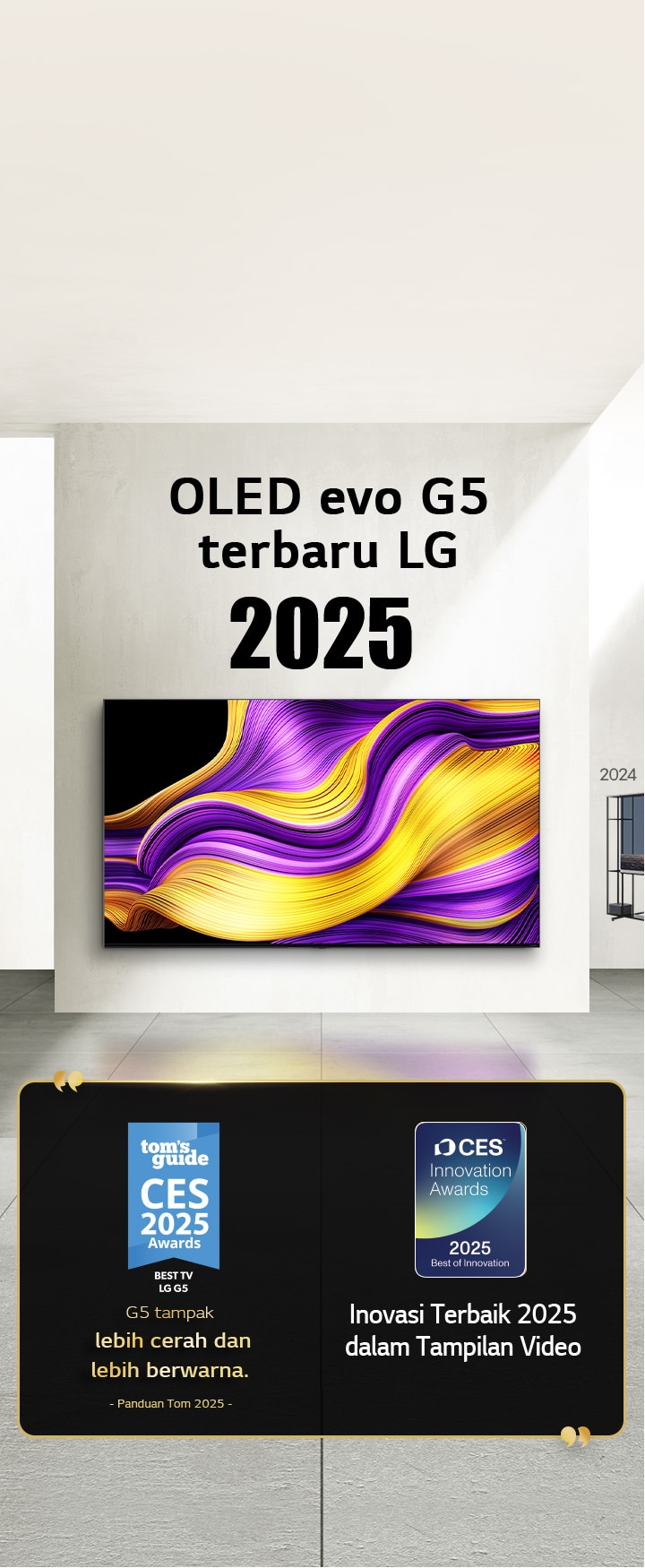 LG TV. Judulnya bertuliskan 2025, OLED evo G5 terbaru dari LG. Kutipan penghargaan di sampingnya. Panduan Tom, G5 tampak lebih cerah dan berwarna. Inovasi Terbaik 2025 dalam Tampilan Video dari CES Innovation Awards. 