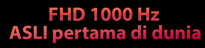 FHD 1000 Hz ASLI pertama di dunia