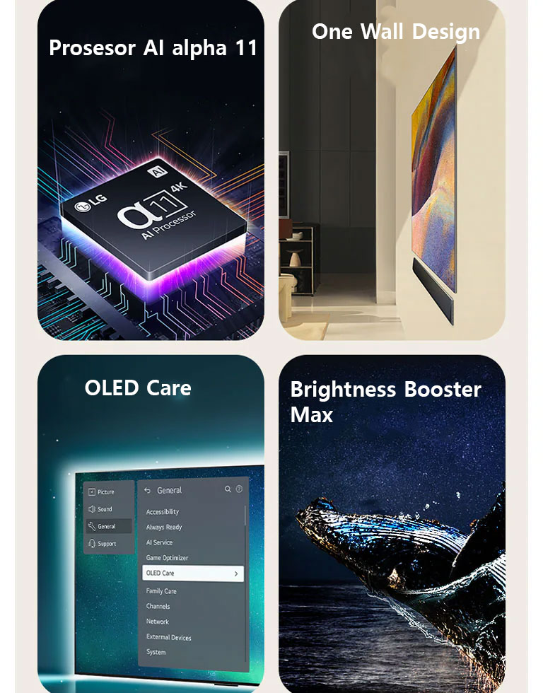 "Prosesor AI alpha 11 4K LG di atas motherboard, memancarkan kilatan cahaya ungu dan merah muda.	  One Wall Design LG OLED G4 dan LG Soundbar dipasang rata di dinding di ruang tamu modern.  Logo LG OLED Care+ dan Garansi Panel 5 Tahun dengan latar belakang hitam.  Brightness Booster Max dengan gambar paus melompat keluar dari air di bawah langit malam berbintang. "