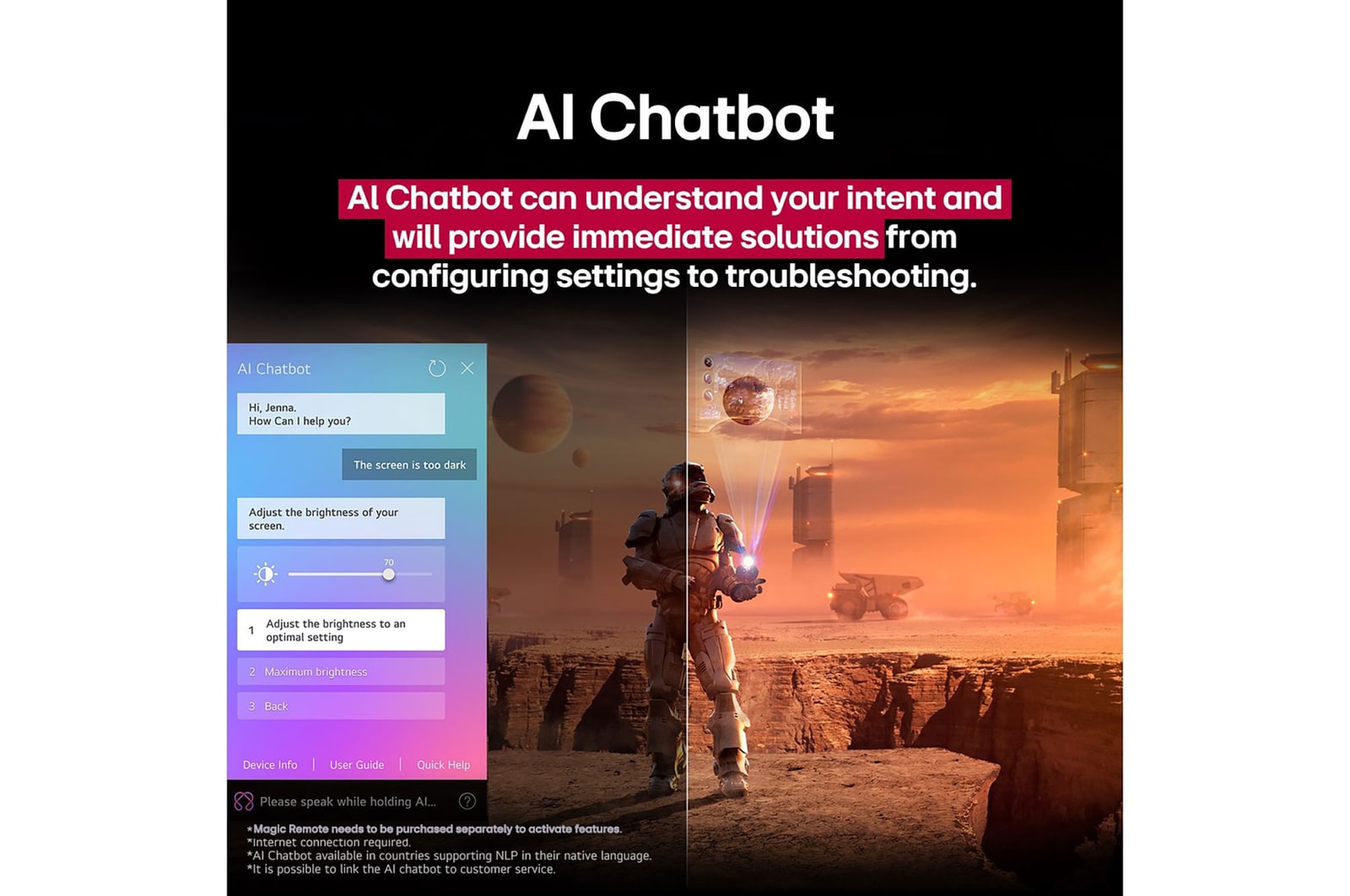 Sci-fi content is playing on an LG TV screen. On the screen is the Al Chatbot interface. The user messaged the chatbot saying that the screen is too dark. The chatbot offered solutions to the request. The whole scene is also split in two. One side is darker, the other side is brighter, showing how Al Chatbot solved the issue for the user automatically. Text explains Al Chatbot can understand user intent and provide solutions to troubleshoot.