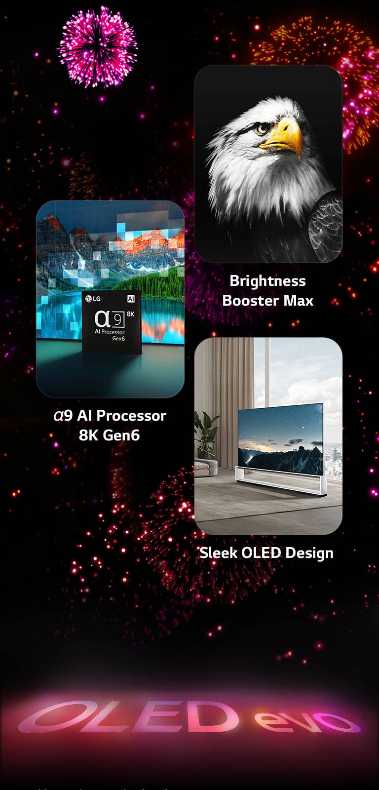 An image presenting the key features of the LG OLED evo Z3 against a black background with a pink and purple firework display. The pink reflection from the firework display on the ground shows the words "OLED evo." Within the picture, an image depicting the α9 AI Processor 8K Gen6 shows the chip standing before a picture of a lake scene being remastered with the processing technology. An image presenting Brightness Booster Max shows a bird with deep contrast and bright whites. An image presenting Sleek OLED Design shows the floor stand LG OLED evo Z3 in front of a large window looking out onto a cityscape in a clean, minimalist living room.