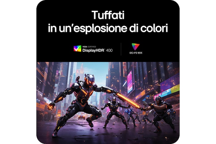 Monitor Gaming LG UltraGear 32G810SA, per una profonda immersione nei giochi con colori reali, supportato da VESA DisplayHDR™ 400 e DCI-P3 95%.