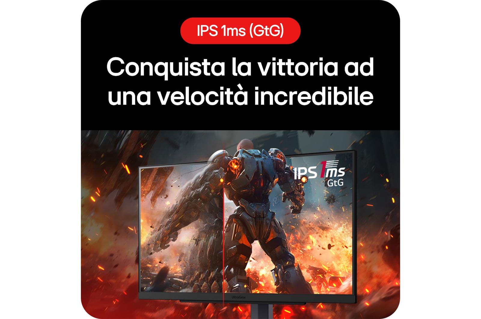 Monitor Gaming LG UltraGear 27GS75Q-B che garantisce un'immagine nitida da ogni angolo di visione grazie alla tecnologia IPS 1ms (GtG).