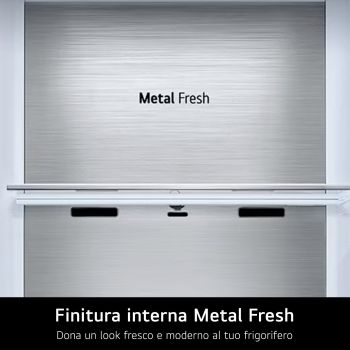 Parete interna con finitura Metal Fresh del Frigorifero LG GBBS726AEV